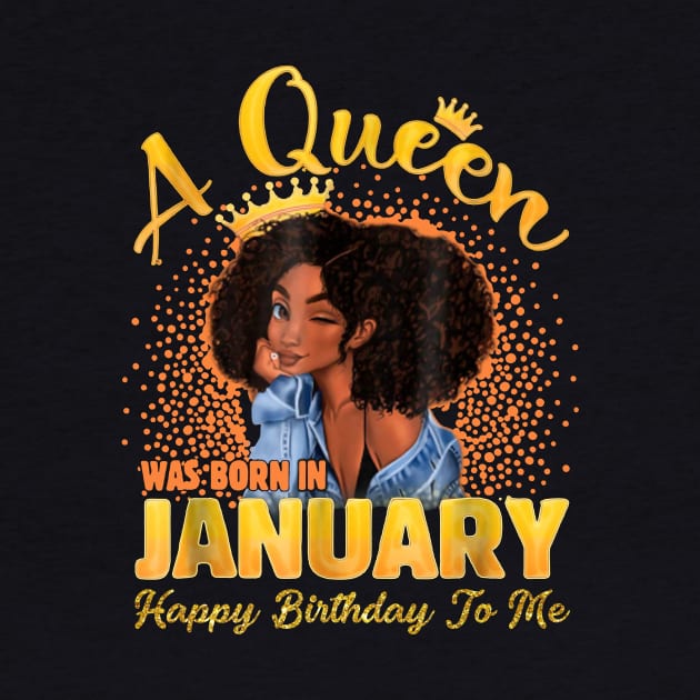 A Queen Was Born In January Happy Birthday To Me by Danielsmfbb